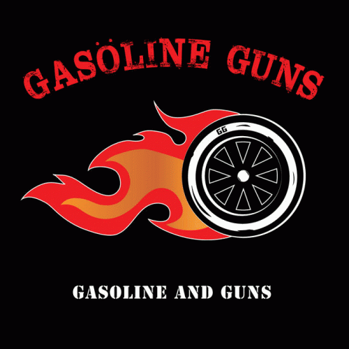 Gasoline Guns : Gasoline and Guns
